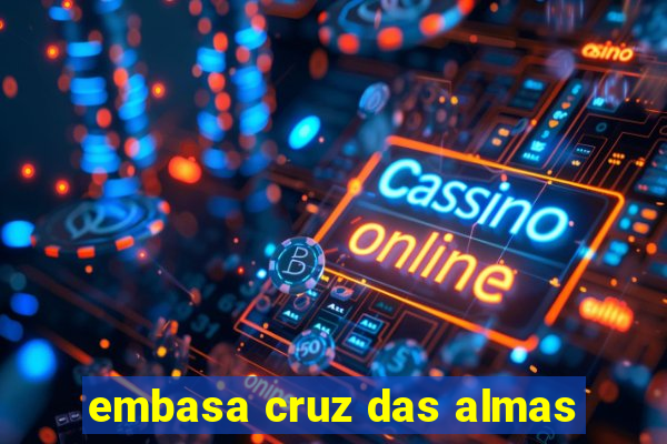 embasa cruz das almas